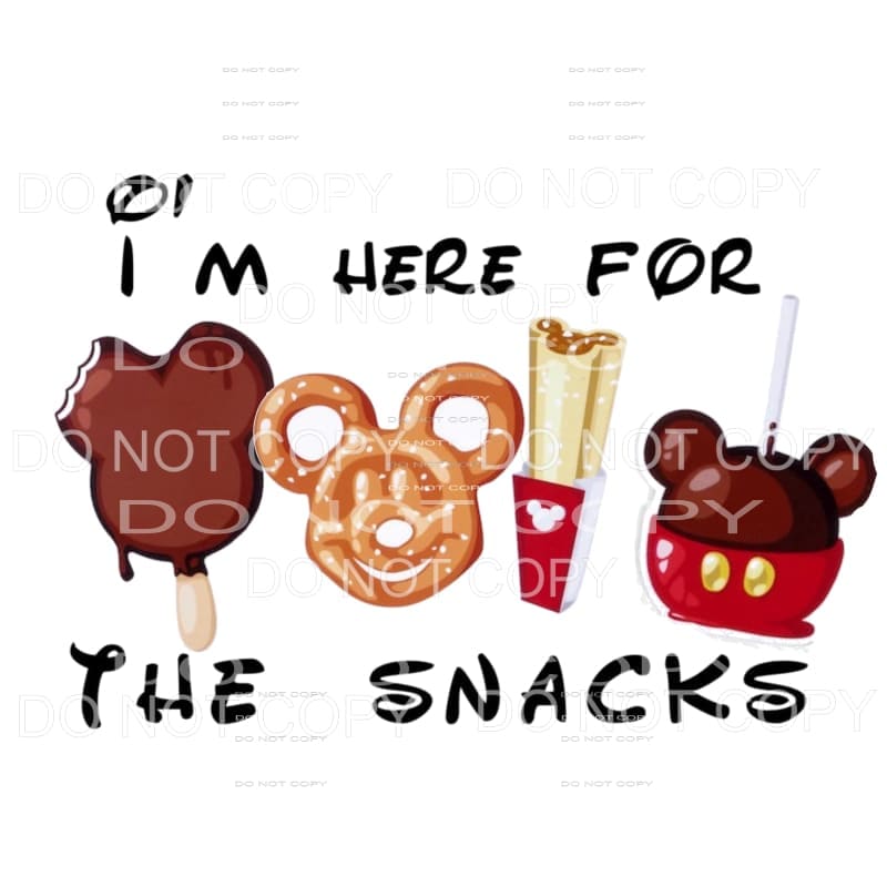 I’m just here for the snacks Disney # 4 Sublimation 
