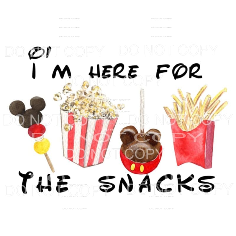 I’m just here for the snacks Disney # 6 Sublimation 