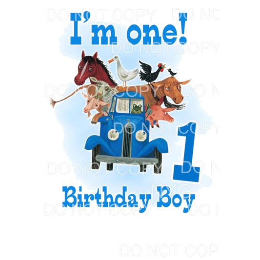 I’m one birthday boy Farm Truck Sublimation transfers - Heat