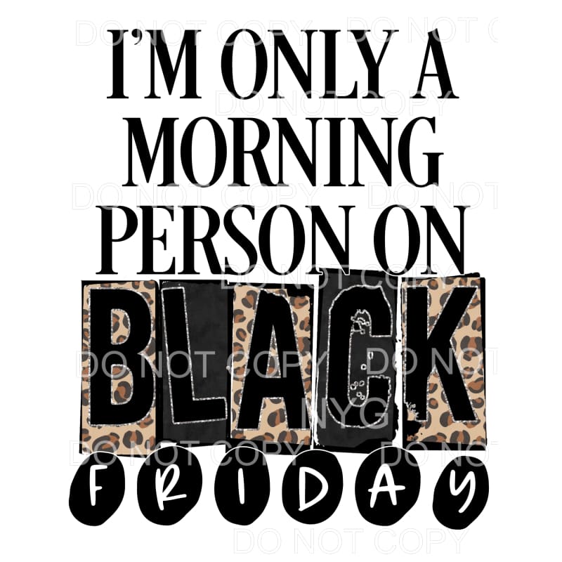 I’m Only A Morning Person On Black Friday Leopard Silver 