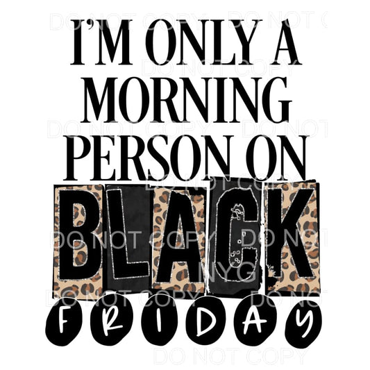 I’m Only A Morning Person On Black Friday Leopard Silver 