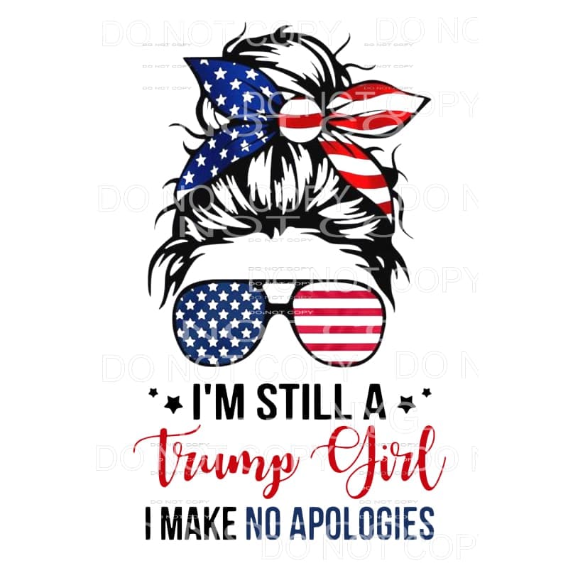 I’m Still A Trump Girl Sublimation transfers - Heat Transfer