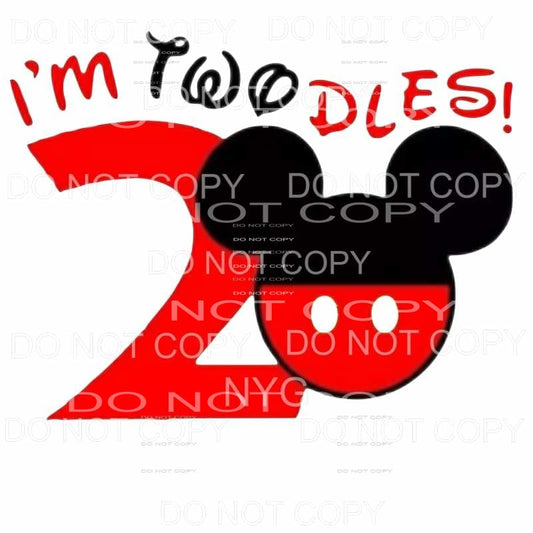I am Twodles Disney Mickey Birthday two Sublimation 
