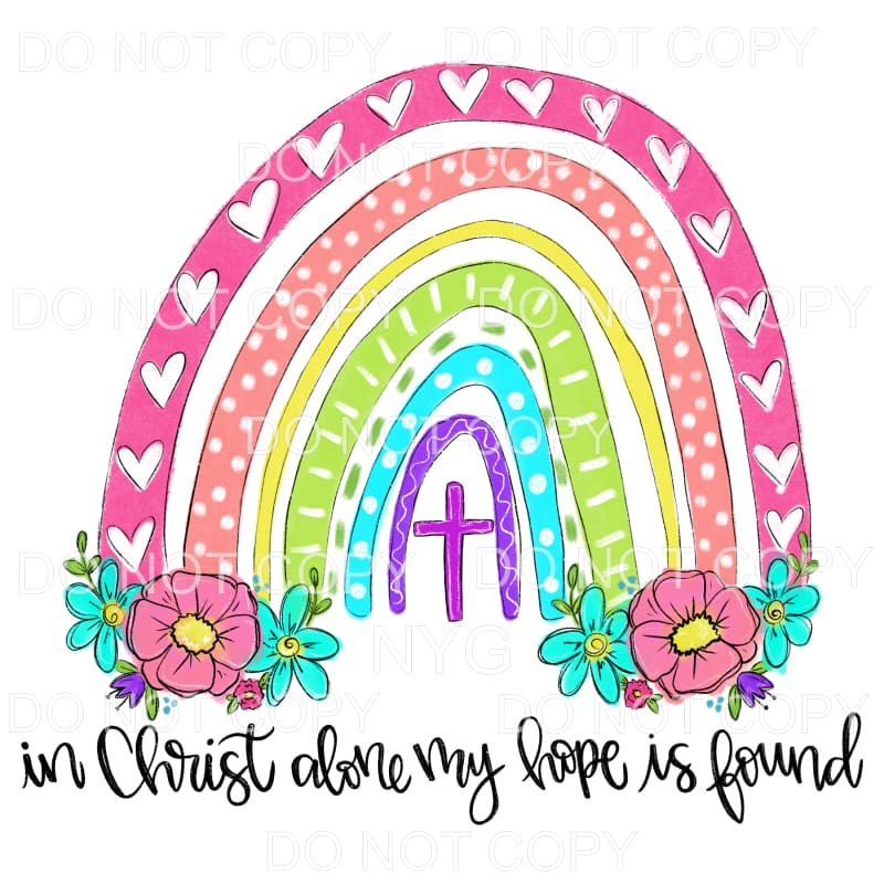 In Christ Alone Hope Is Found Floral Rainbow Sublimation 