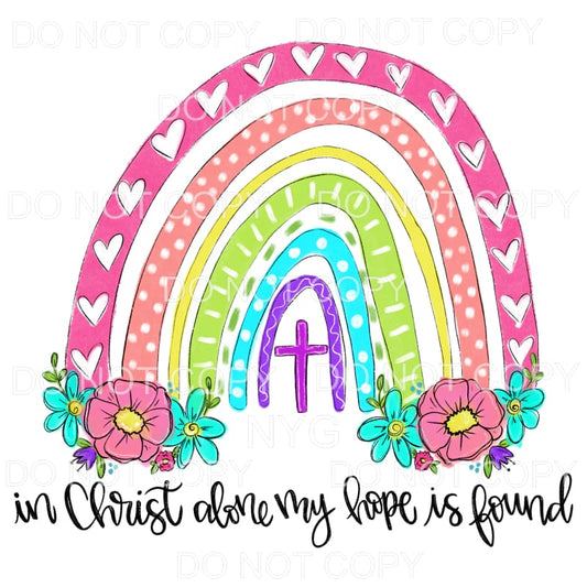 In Christ Alone Hope Is Found Floral Rainbow Sublimation 