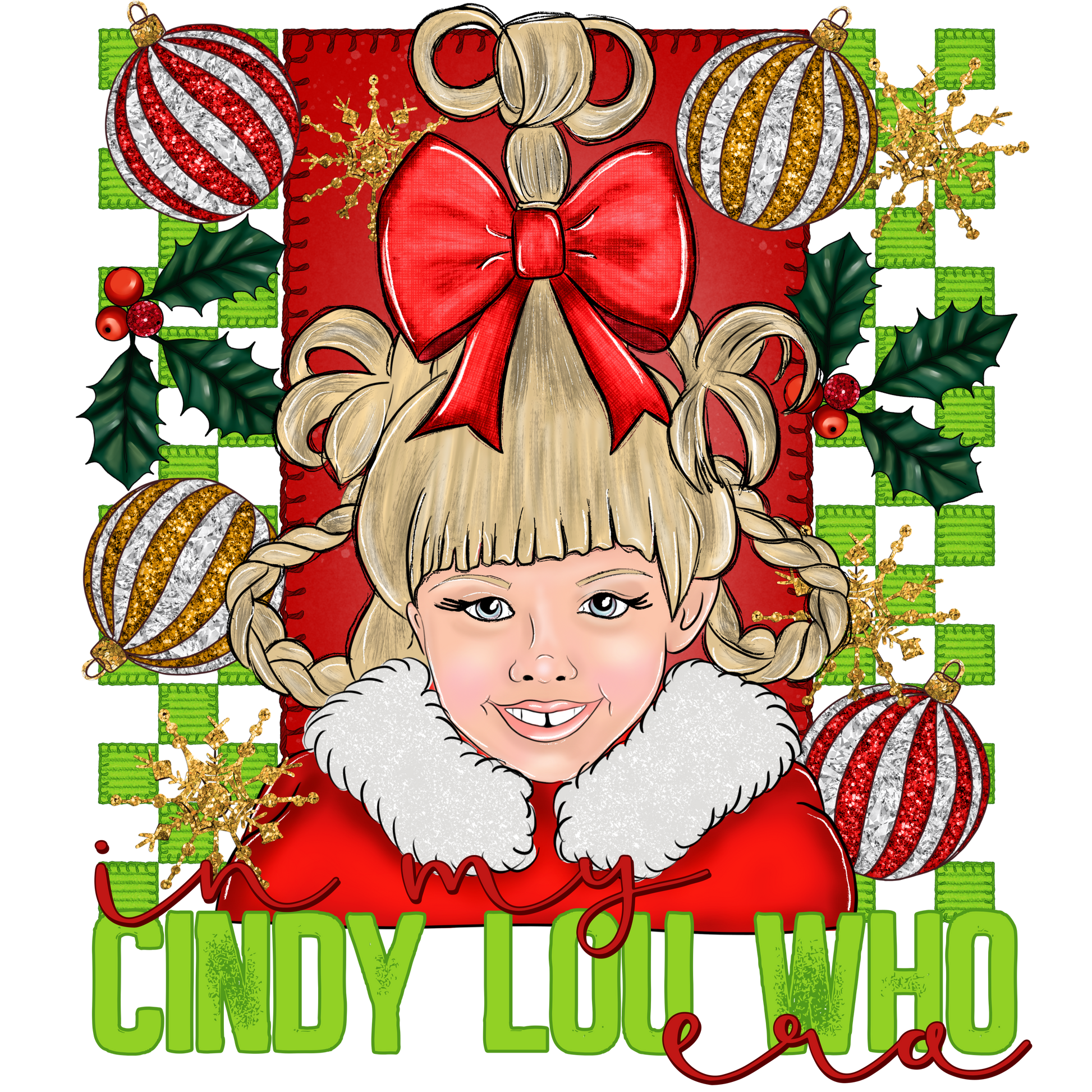 In My Cindy Lou Who Era #8314 Sublimation transfers - Heat