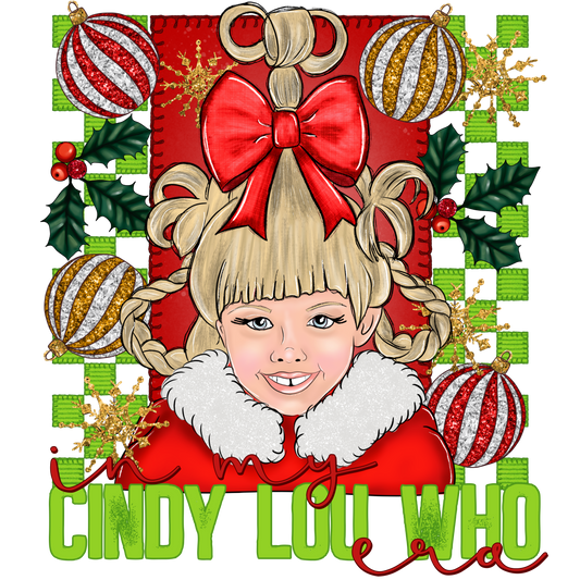 In My Cindy Lou Who Era #8314 Sublimation transfers - Heat