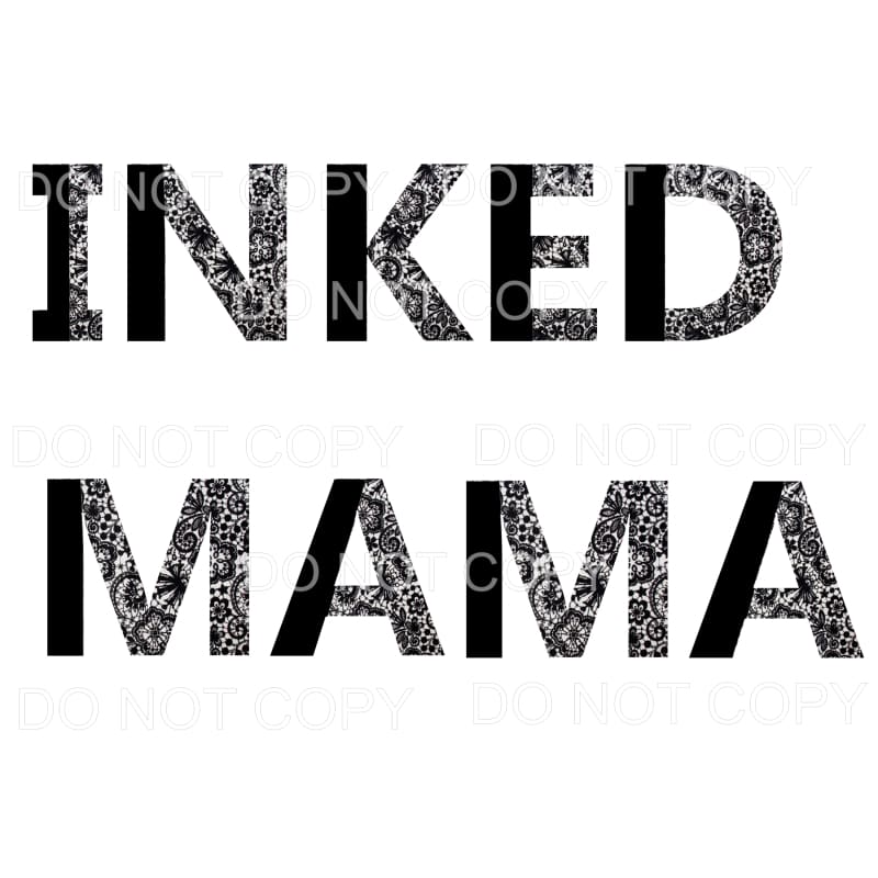 Inked Mama #6 Sublimation transfers - Heat Transfer