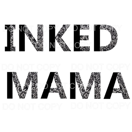 Inked Mama #6 Sublimation transfers - Heat Transfer