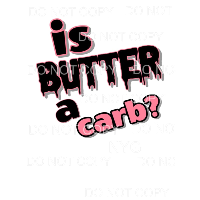 is Butter a Carb ? # 679 Sublimation transfers - Heat 