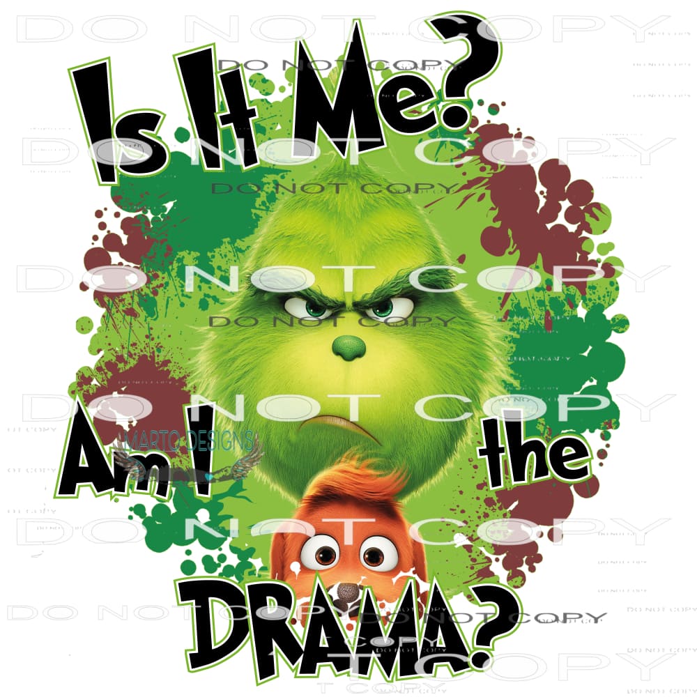 Is It Me? Am I The Drama? #7096 Sublimation transfers - Heat