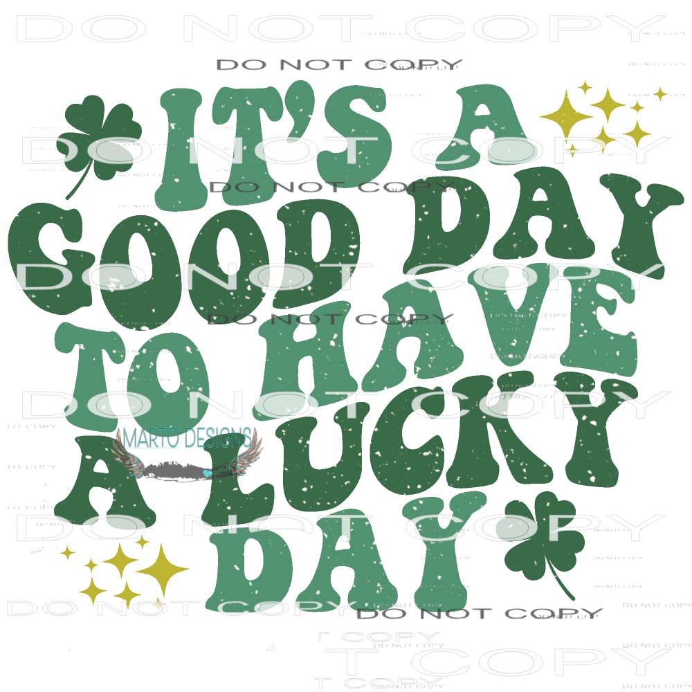 It’s A Good Day To Have A Lucky Day #9217 Sublimation