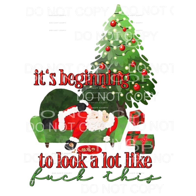 It’s Beginning To Look A Lot Like Fuck This Sleeping Santa 