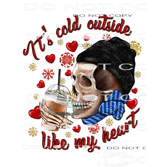It’s Cold Outside Like My Heart #8679 Sublimation transfers