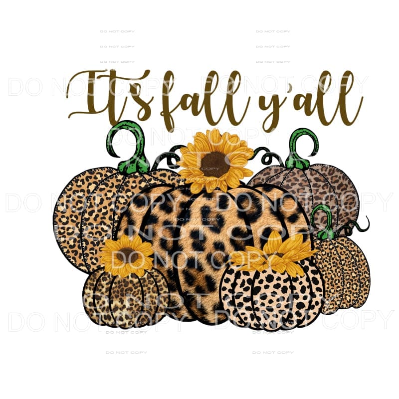 It’s Fall Y’all Leopard Pumpkins Sunflowers #885 Sublimation