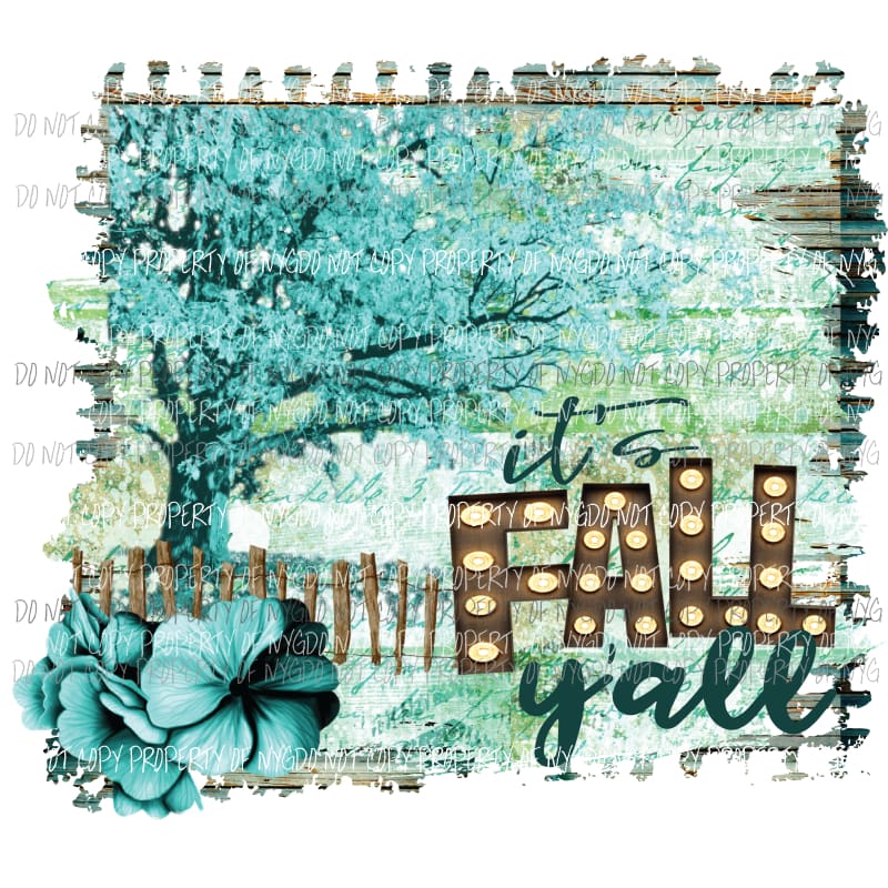 Its Fall Yall marquee tree leaves flowers # 7 Sublimation transfers Heat Transfer