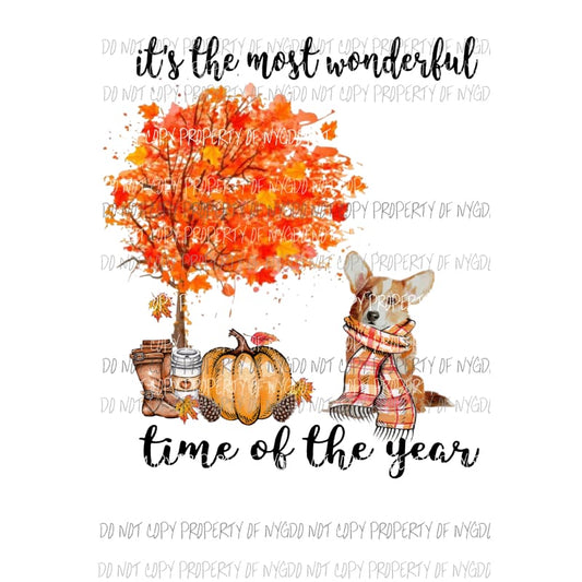 Its the most wonderful time of the year Fall Corgi Dog Sublimation transfers Heat Transfer