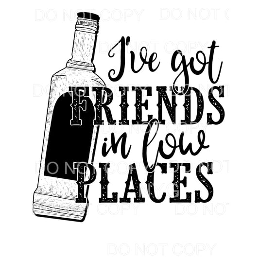 I’ve Got Friends In Low Places Liquor Bottle Sublimation 