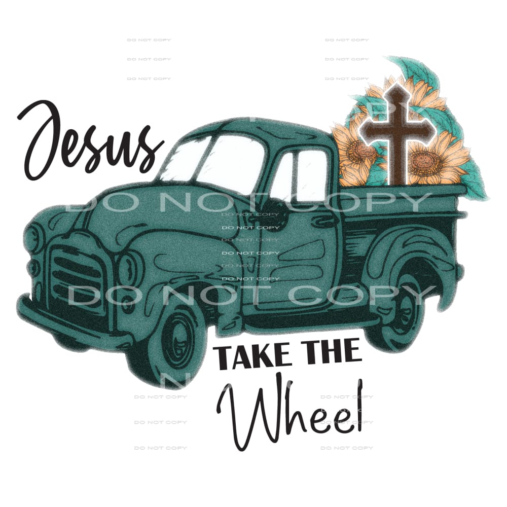 Jesus take the wheel # 406 Sublimation transfers - Heat