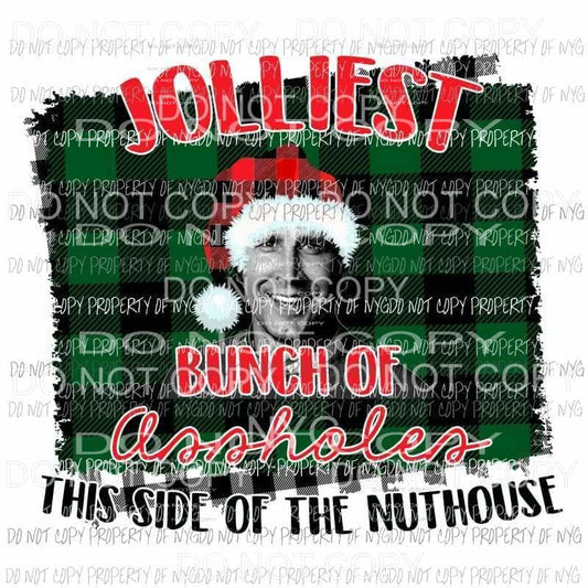 Jolliest Bunch This Side of the Nuthouse Christmas Vacation Sublimation transfers Heat Transfer