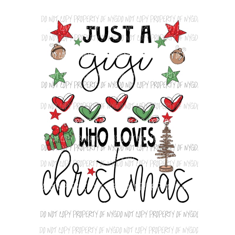 Just a GIGI who love Christmas Sublimation transfers Heat Transfer