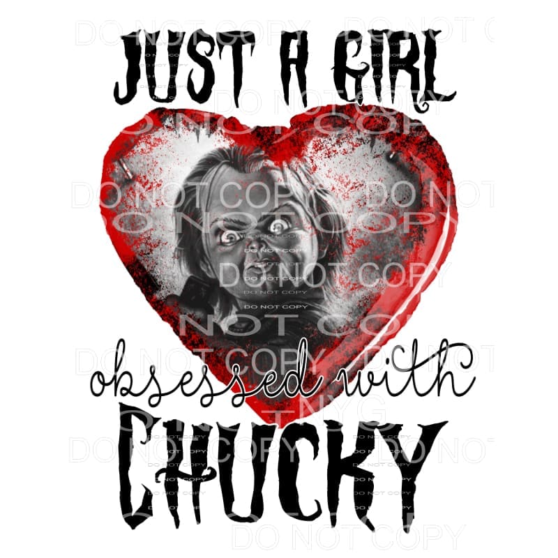 Just A Girl Obsessed With Chucky Sublimation transfers - 