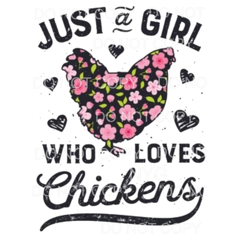 Just A Girl Who Loves Chickens Pink Floral #1759 Sublimation