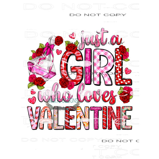 Just A Girl Who Loves Valentine #8640 Sublimation transfers