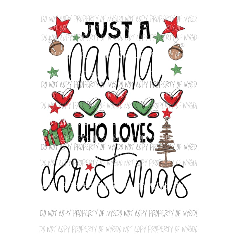 Just a NANNA who loves Christmas Sublimation transfers Heat Transfer