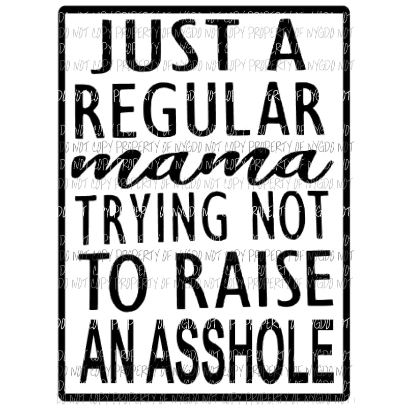 Just a Regular mama Sublimation transfers Heat Transfer