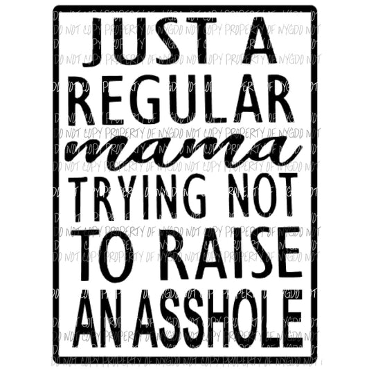 Just a Regular mama Sublimation transfers Heat Transfer
