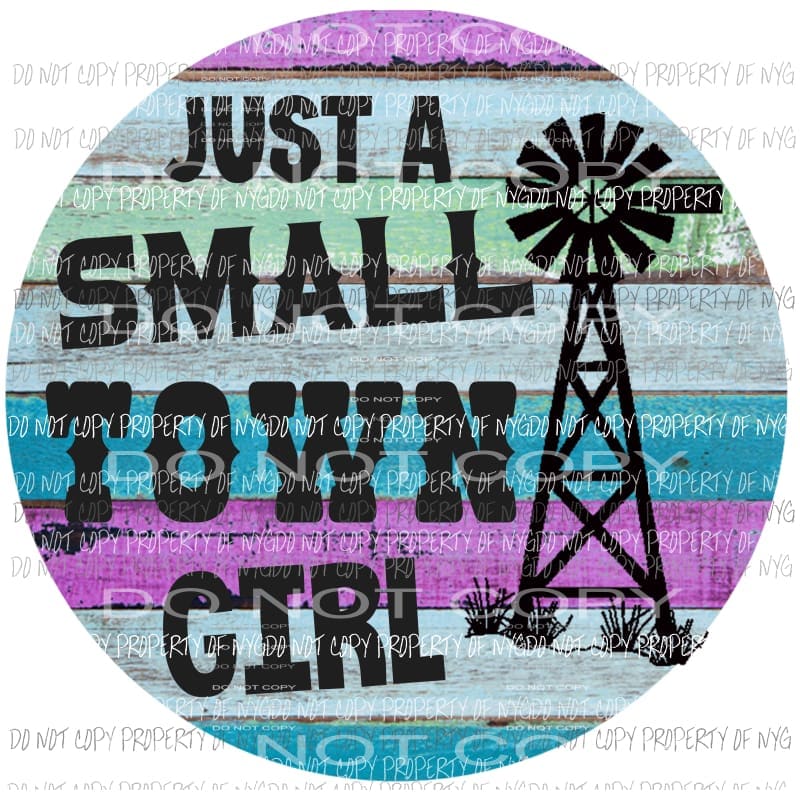 Just a small town girl Sublimation transfers Heat Transfer