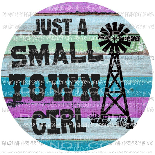 Just a small town girl Sublimation transfers Heat Transfer
