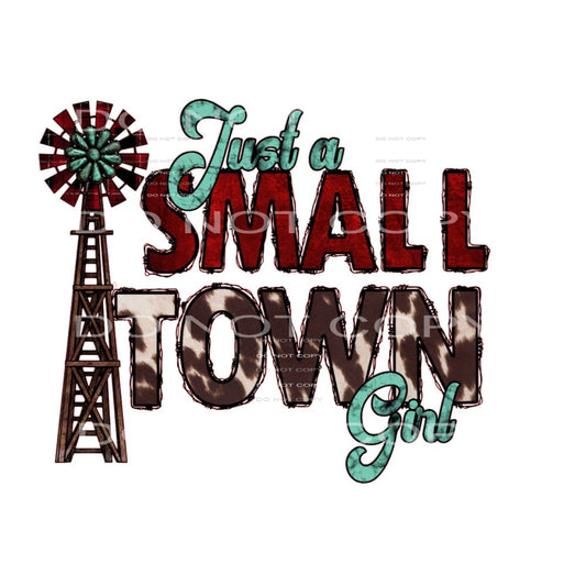 Just A Small Town Gril #5604 Sublimation transfers - Heat