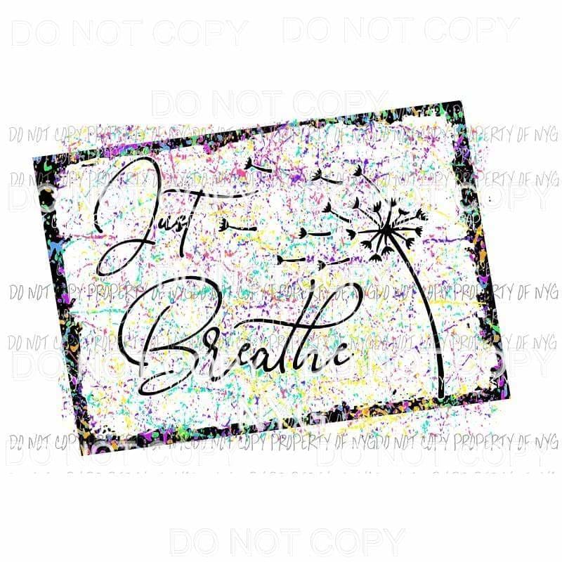Just Breath #2 Sublimation transfers Heat Transfer