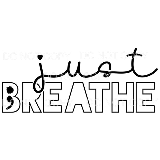 Just Breathe Semicolon Suicide Prevention Awareness 