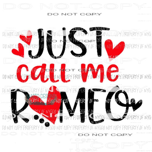 Just call me romeo Sublimation transfers Love valentines day heart Heat Transfer