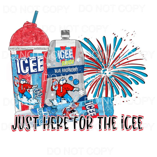 Just Here For The Icee 4th of July USA America Sublimation 