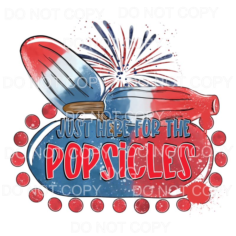 Just Here For The Popsicles 4th of July USA America 