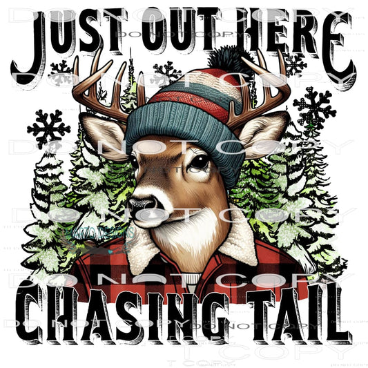 Just Out Here Chasing Tail #8625 Sublimation transfers -