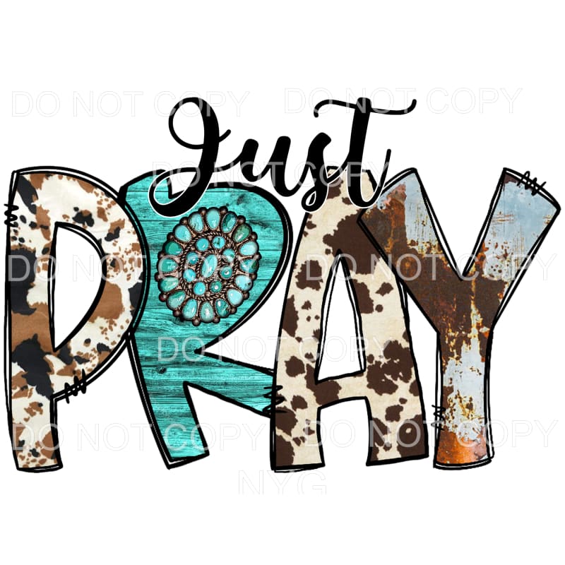 Just Pray Turquoise Cowhide Letters #195 Sublimation 