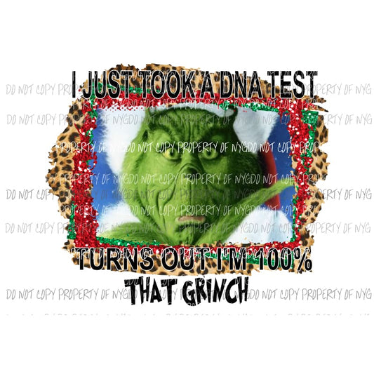 Just took a DNA test turns out Im 100% that Grinch # 2 Sublimation transfers Heat Transfer