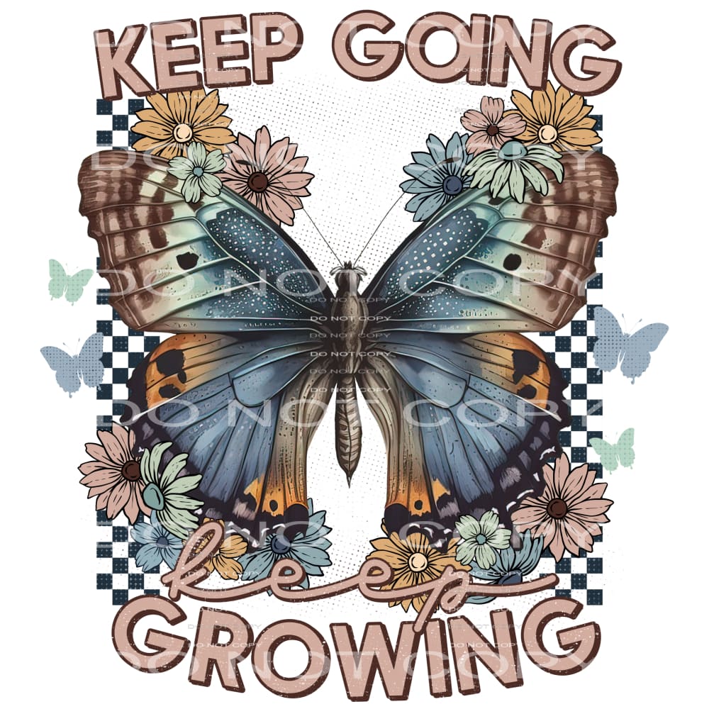 Keep Going Keep Growing #4231 Sublimation transfers - Heat