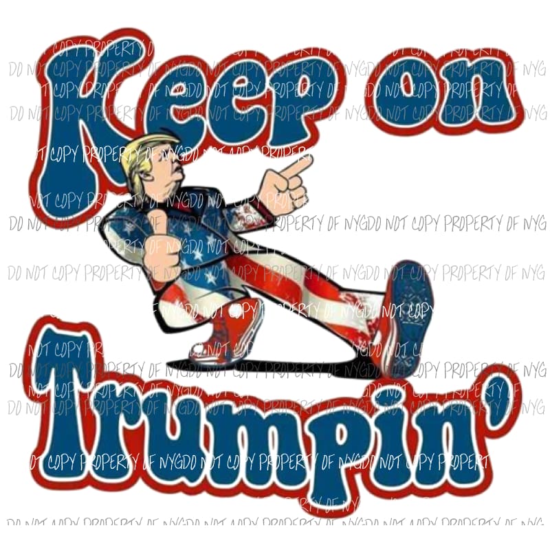 Keep Trumpin Sublimation transfers usa america july 4th trump Heat Transfer