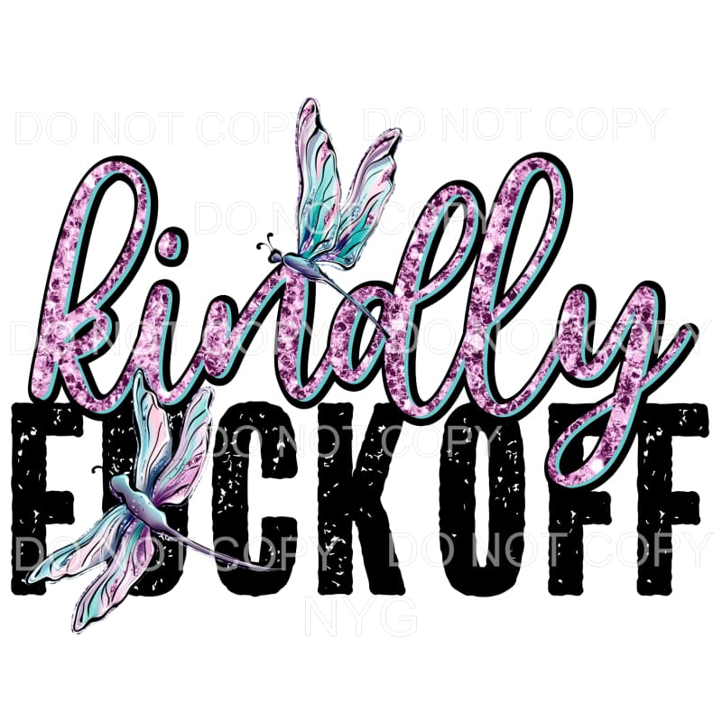 Kindly Fuck Off Purple Butterfly Dragonfly Sublimation 