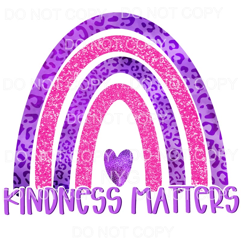 Kindness Matters Pink Purple Leopard Rainbow Sublimation 