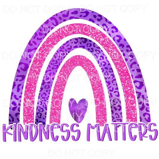 Kindness Matters Pink Purple Leopard Rainbow Sublimation 