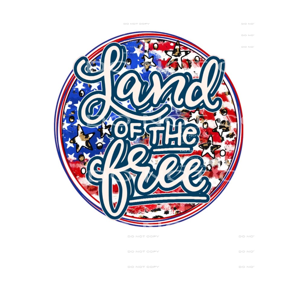 Land Of The Free #5313 Sublimation transfers - Heat Transfer