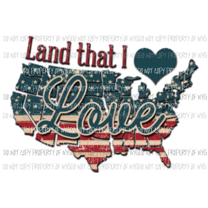 Land that I Love # 2 Sublimation transfers USA America 4th july memorial day Heat Transfer