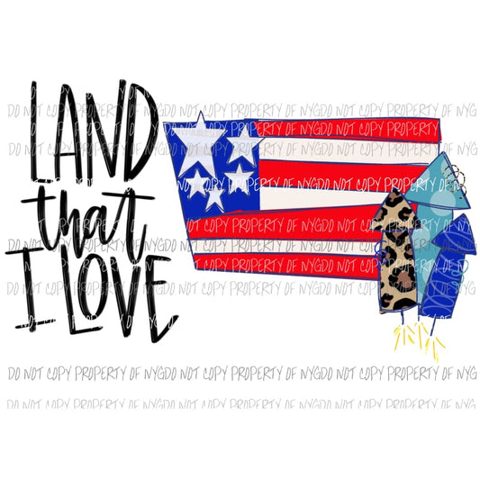 Land that I Love flag fireworks Sublimation transfers Heat Transfer